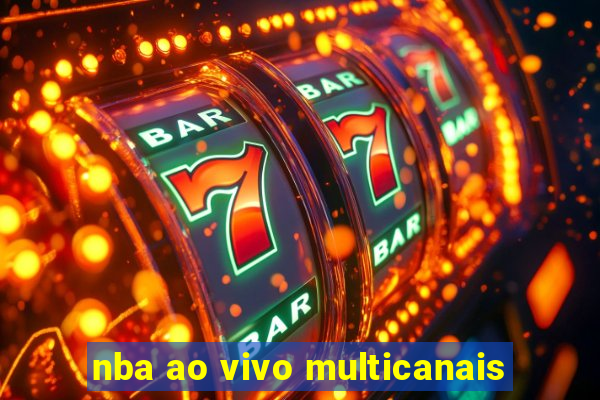 nba ao vivo multicanais